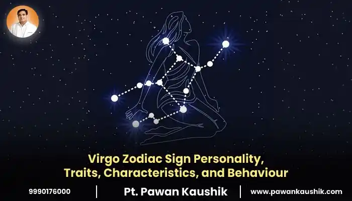 Virgo Zodiac Sign Personality, Traits, Characteristics, and Behaviour