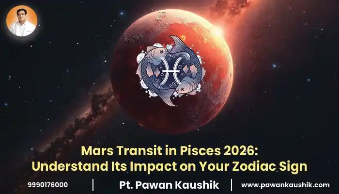 Mars Transit in Pisces 2026: Understand Its Impact on Your Zodiac Sign