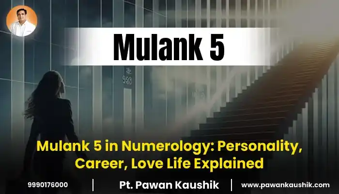 Mulank 5 in Numerology: Personality, Career, Love Life & Marriage Compatibility Explained