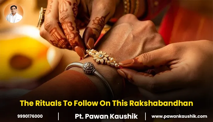 The Rituals To Follow On This Rakshabandhan