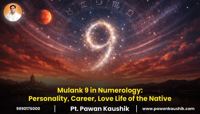 Know all about Mulank 9 in Numerology