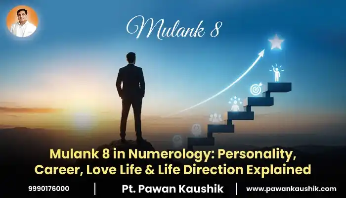 Mulank 8 in Numerology: Personality, Career, Love Life & Life Direction Explained