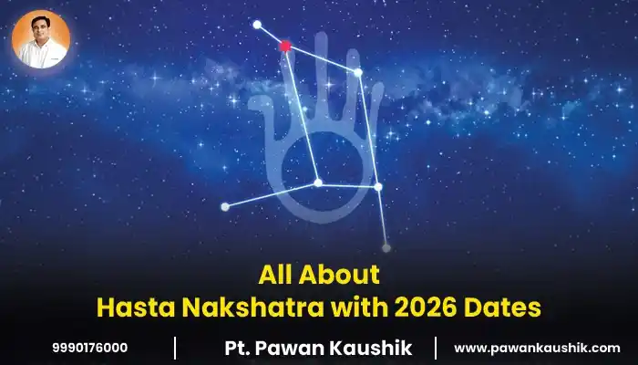 All About Hasta Nakshatra with 2026 Dates
