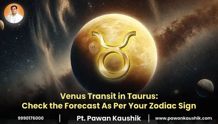 Venus Transit in Taurus: Check the Forecast As Per Your Zodiac Sign