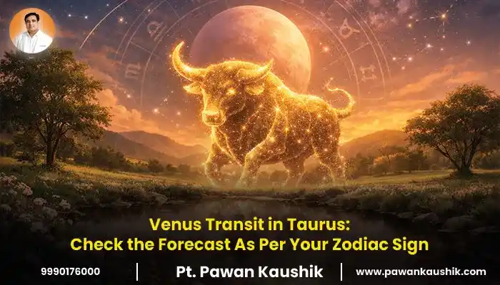 venus transit in taurus meaning and zodiac wise prediction banner image