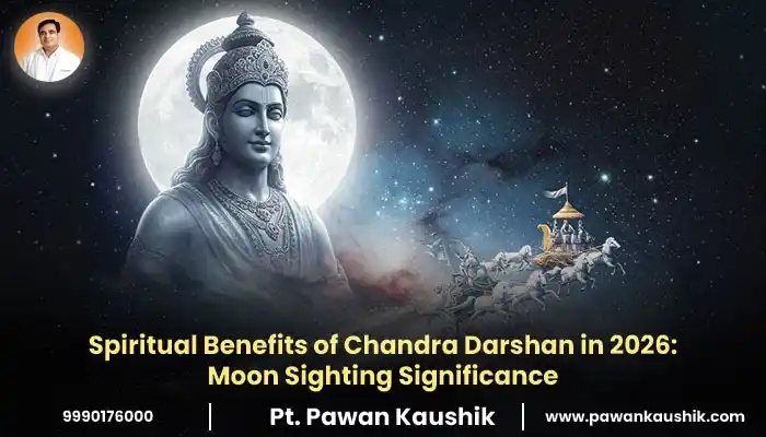 Spiritual Benefits of Chandra Darshan in 2026: Moon Sighting Significance