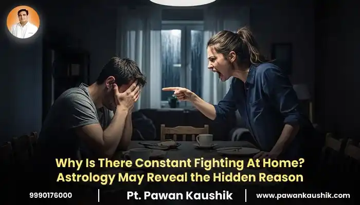 Constant Fighting at Home Astrological Reason.