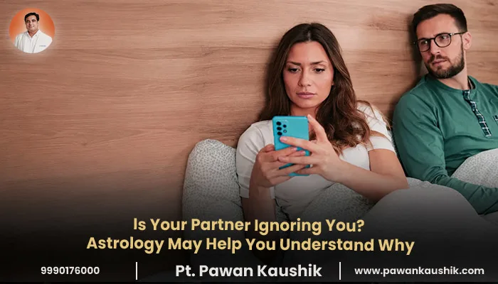Is Your Partner Ignoring You? Astrology May Help You Understand Why