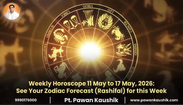 Weekly Horoscope 11 May to 17 May, 2026: See Your Zodiac Forecast (Rashifal) for this Week