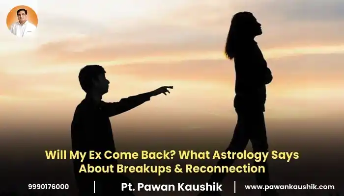 Will My Ex Come Back as Per Astrology