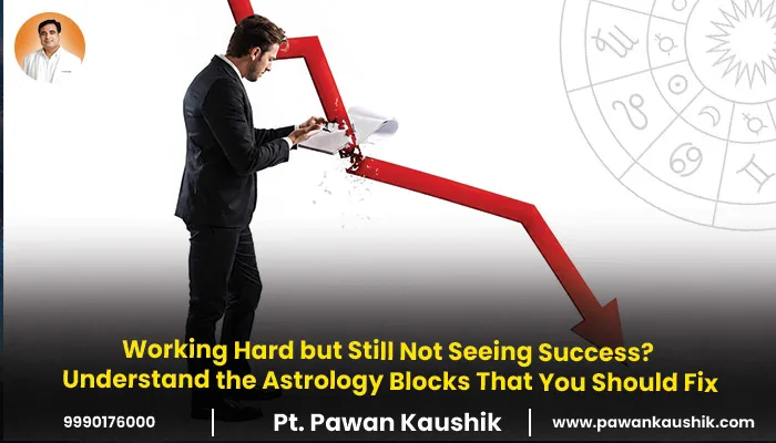 Working Hard but Still Not Seeing Success understand the astrological reasons