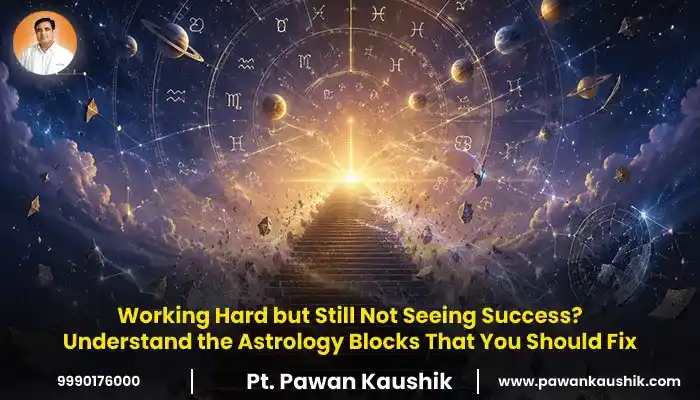 working hard but still not seeing success understand the astrology blocks that you should fix