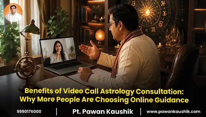 Benefits of Video Call Astrology Consultation: Why More People Are Choosing Online Guidance