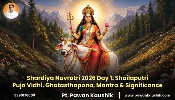 shardiya navratri 2026 day 1 Shailaputri puja vidhi ghatasthapana mantra and significance