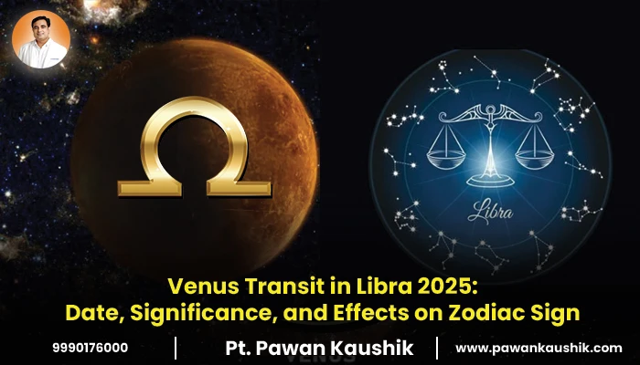 Venus Transit in Libra 2025: Date, Significance, and Effects on Zodiac Sign